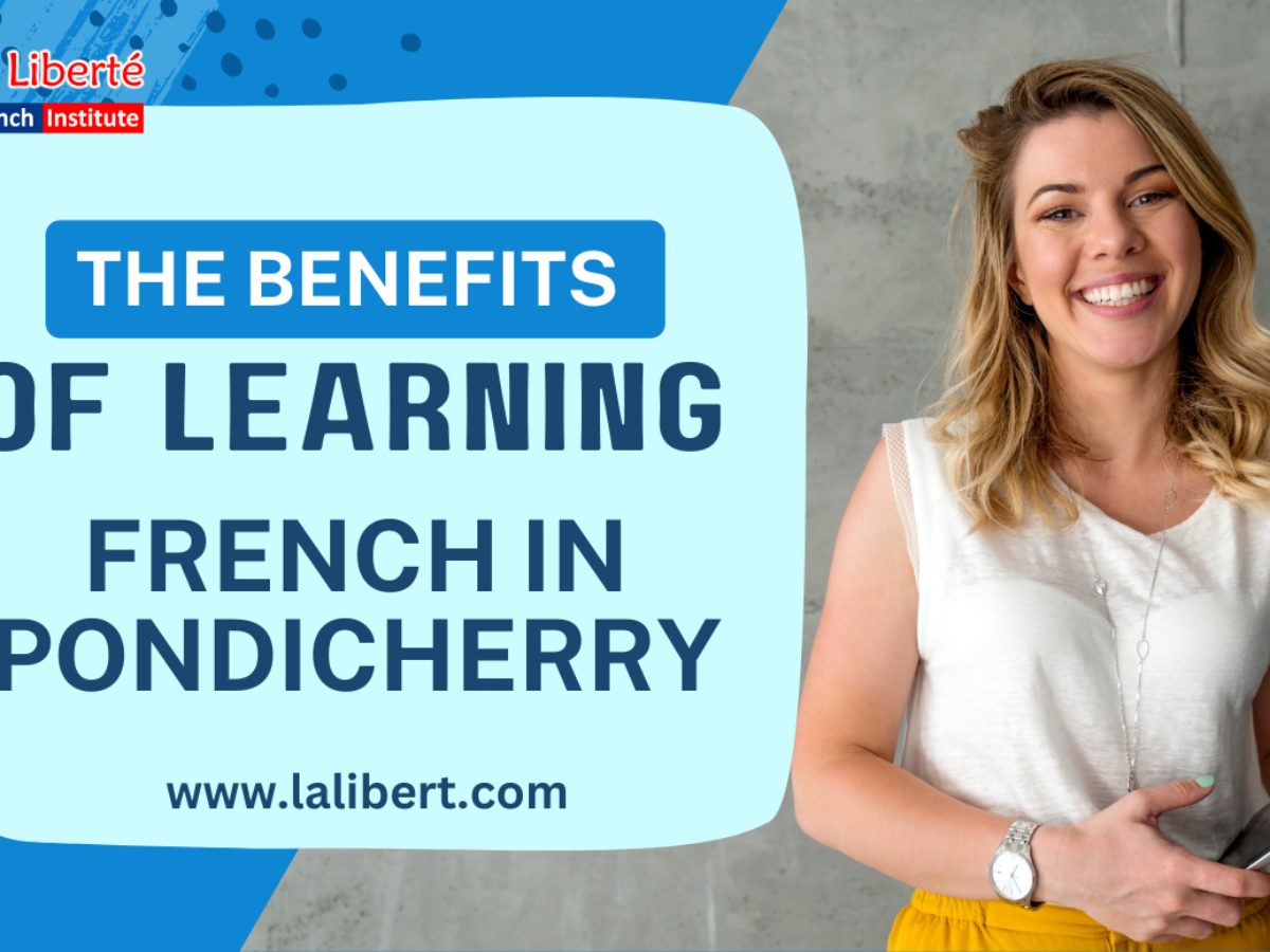 The Benefits of Learning French in Pondicherry