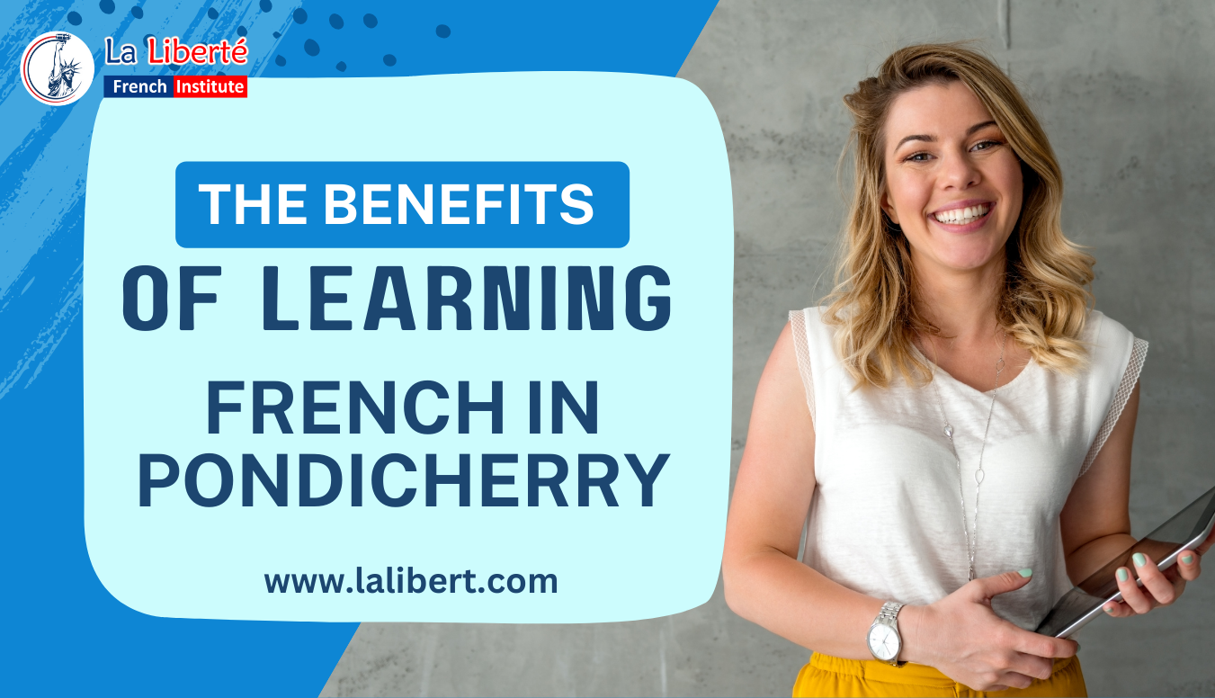 You are currently viewing The Benefits of Learning French in Pondicherry