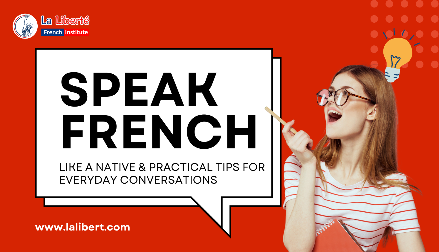 You are currently viewing Speak French Like a Native: Practical Tips for Everyday Conversations