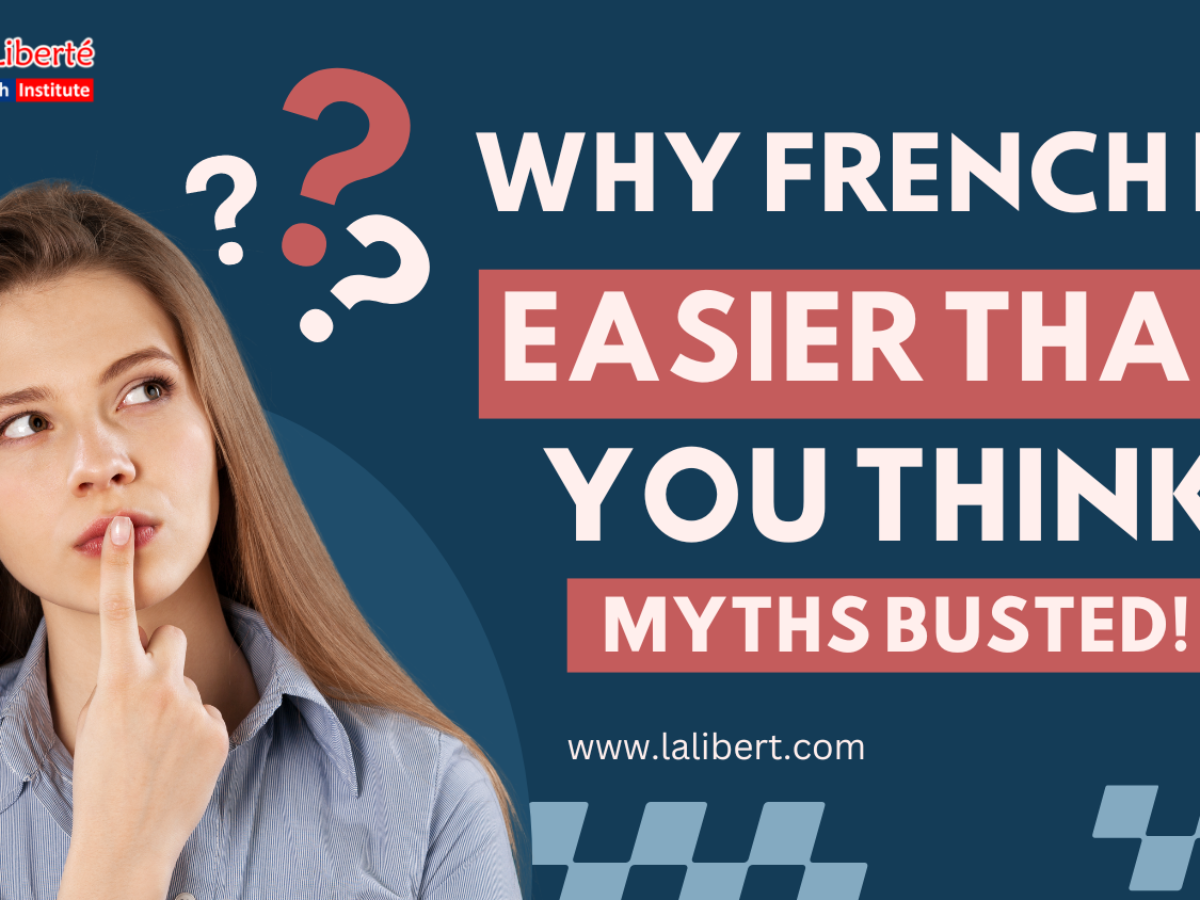 Why French is Easier Than You Think: Myths Busted!