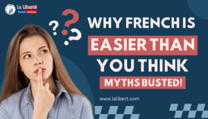 Read more about the article Why French is Easier Than You Think: Myths Busted!