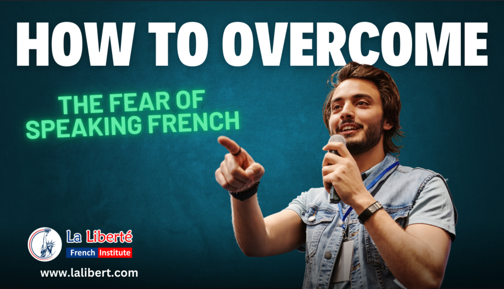 Overcoming fear of speaking French with effective strategies