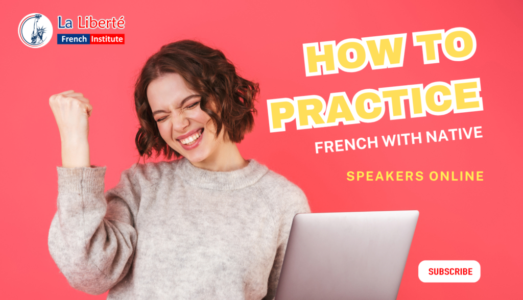 Practice French with native speakers online for language fluency