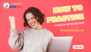 Read more about the article How to Practice French with Native Speakers Online