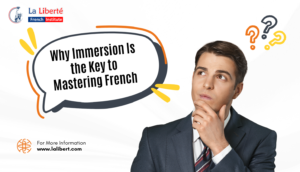 Read more about the article Why Immersion Is the Key to Mastering French