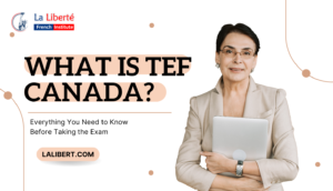 Read more about the article What Is TEF Canada? Everything You Need to Know Before Taking the Exam – Copy